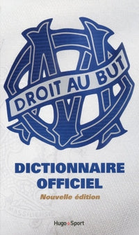 Dictionnaire officiel de l'Olympique de Marseille
