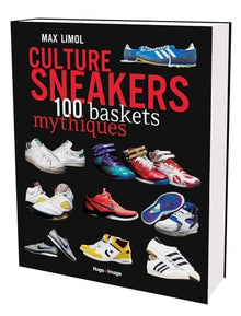Culture sneakers 100 baskets mythiques