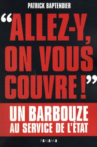 "Allez-y, on vous couvre ! " Un barbouze au service de l'Etat