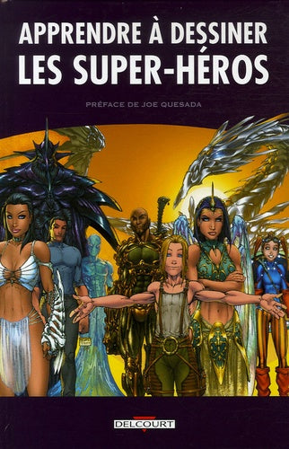 Apprendre à dessiner les super-héros: Tome 1, Les bases de la technique