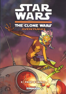 Star Wars - The Clone Wars Aventures T02 - Point d'impact