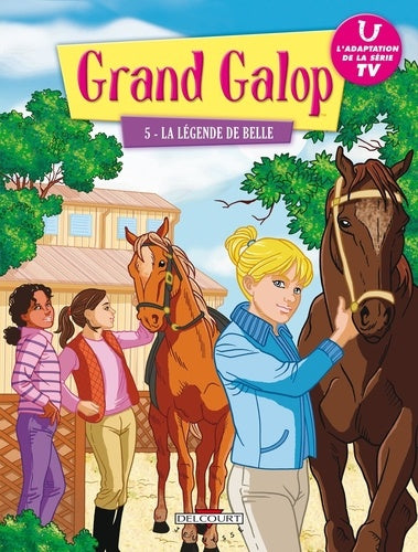 Grand Galop T05: La Légende de Belle