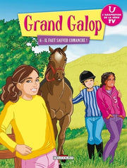 Grand Galop T06: Il faut sauver Comanche !