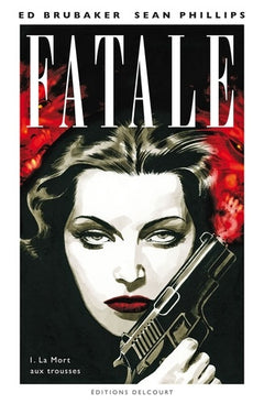 Fatale T01: La Mort aux trousses