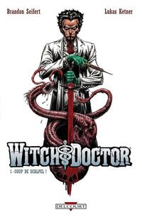 Witch Doctor ! T01: Coup de scalpel !