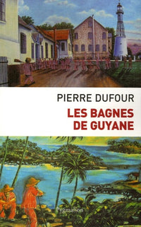Les Bagnes de Guyane