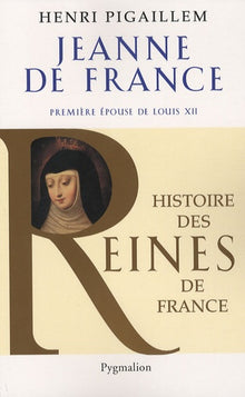 Histoire des reines de France - Jeanne de France