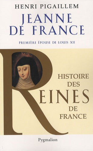 Histoire des reines de France - Jeanne de France