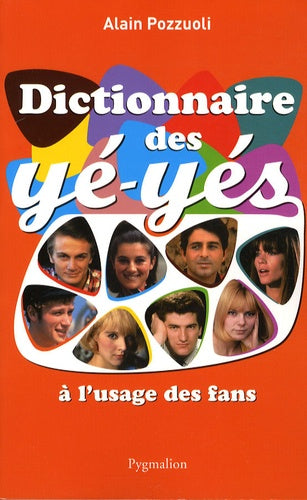 Dictionnaire des yé-yés à l'usage des fans
