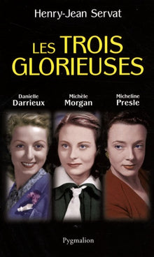 Les trois glorieuses, Darrieux, Morgan, Presle