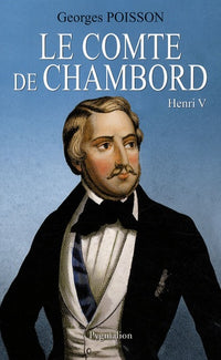 Le Comte de Chambord: Henri V
