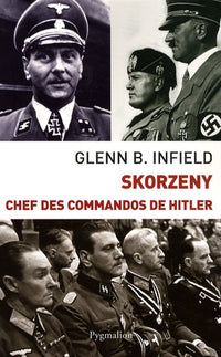 Skorzeny: Chef des commandos de Hitler