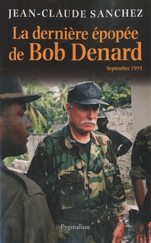 La dernière épopée de Bob Denard