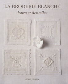 La broderie blanche : Jours et dentelles