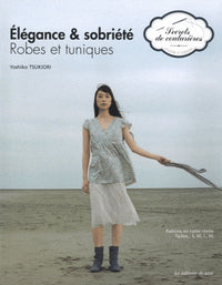 Elégance & sobriété: Robes et tuniques. Patrons en taille réelle. Tailles: S, M, L, XL.