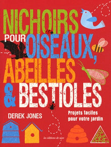 Nichoirs pour oiseaux, abeilles & bestioles
