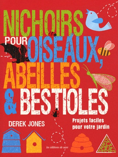 Nichoirs pour oiseaux, abeilles & bestioles