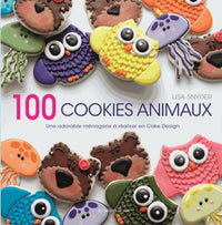 100 cookies animaux: Une adorable ménagerie à réaliser en cake design