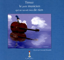 Timuz, le petit musicien qui ne savait rien de rien