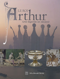 Le roi Arthur: Une légende en devenir
