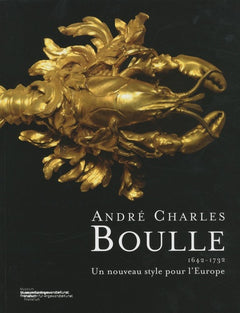 André Charles Boulle (1642-1732): Un nouveau style pour l'Europe