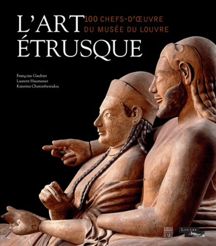 L'art étrusque: 100 chefs-d'oeuvre du Musée du Louvre