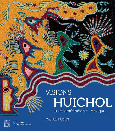 Visions Huichol: Un art amérindien du Mexique