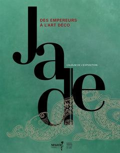 Jade: Des empereurs à l'art déco