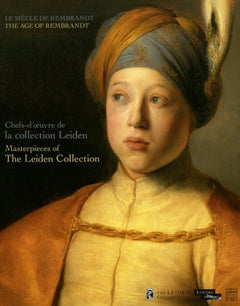Le siècle de Rembrandt: Chefs-d'oeuvre de la collection Leiden