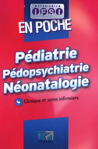 Pédiatrie pédopsychiatrie néonatologie : Clinique et soins infirmiers