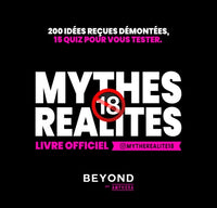 Mythes VS Réalités +18 ans