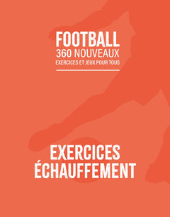 Football - 360 nouveaux exercices et jeux pour tous