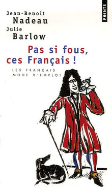 Sixty Million Frenchmen Can't be Wrong