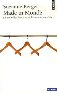 Made in Monde. Les nouvelles frontières de l'économie