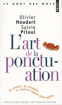 L'art de la ponctuation: Le point, la virgule et autres signes fort utiles