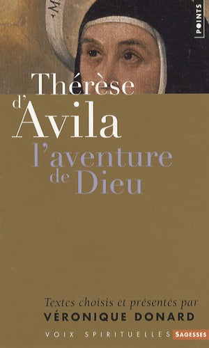 Thérèse d'Avila: L'aventure de Dieu