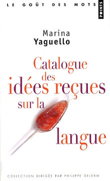 catalogue des idées reçues sur la langue