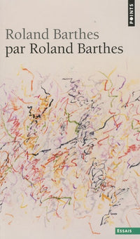 Roland Barthes, par Roland Barthes