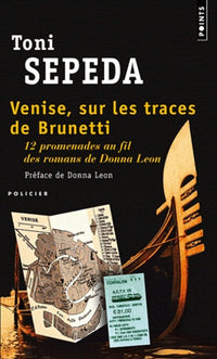 Venise, sur les traces de Brunetti - 12 promenadesau fil des romans de Donna Leon