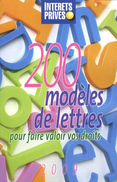200 modèles de lettres: Pour faire valoir vos droits