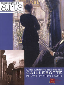 Connaissance des Arts, Hors-série N° 487 : Dans l'intimité des Frères Caillebotte, peintre et photographe