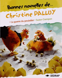 Bonnes nouvelles de... Christine Palluy: La guerre du poulailler ; Suzon Crampon