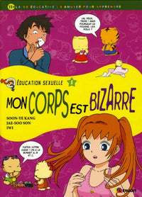 Education sexuelle: Tome 1, Mon corps est bizarre
