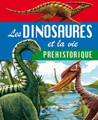 Les dinosaures et la vie préhistorique