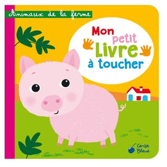 Animaux de la ferme: Mon petit livre à toucher