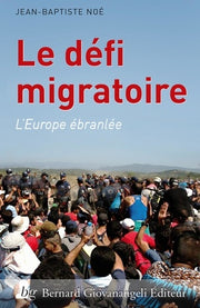 Le défi migratoire - L'Europe ébranlée