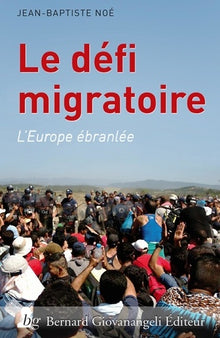 Le défi migratoire - L'Europe ébranlée