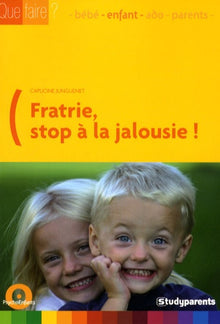 Fratrie : Stop à la jalousie