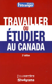 Travailler ou étudier au Canada