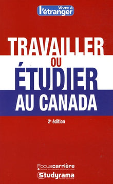 Travailler ou étudier au Canada
